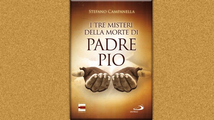 Il libro "I tre misteri della morte di Padre Pio"