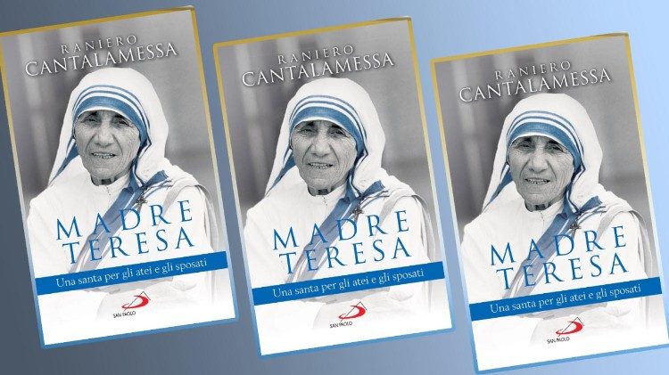 2018.08.30 Copertina libro padre Raniero Cantalamessa su Madre Teresa