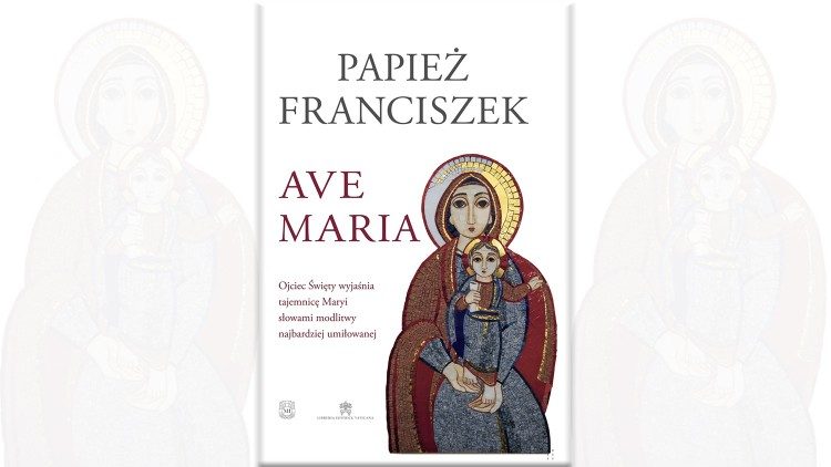 Ukazała się polska wersja książki Franciszka „Ave Maria”