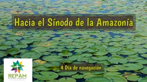 REPAM: Día 4 de navegación hacia el Sínodo de la Amazonía