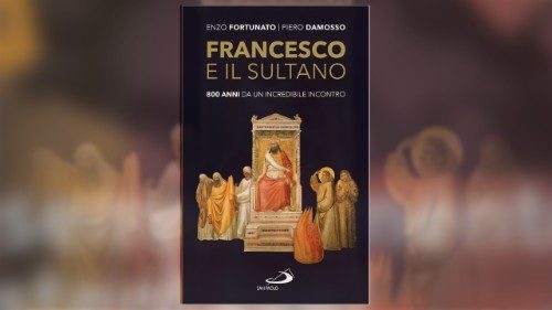 Da San Francesco a Francesco. 800 anni di dialogo interreligioso