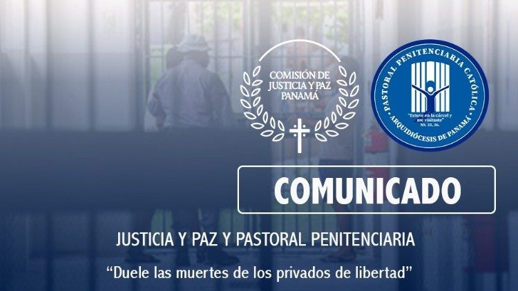 COMUNICADO DE JUSTICIA Y PAZ Y PASTORAL PENITENCIARIA  “Duele las muertes de los privados de libertad”