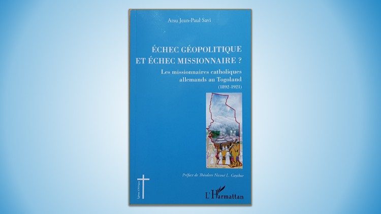 Couverture du livre « Echec géopolitique et échec missionnaire ? Les missionnaires catholiques allemands au Togoland »