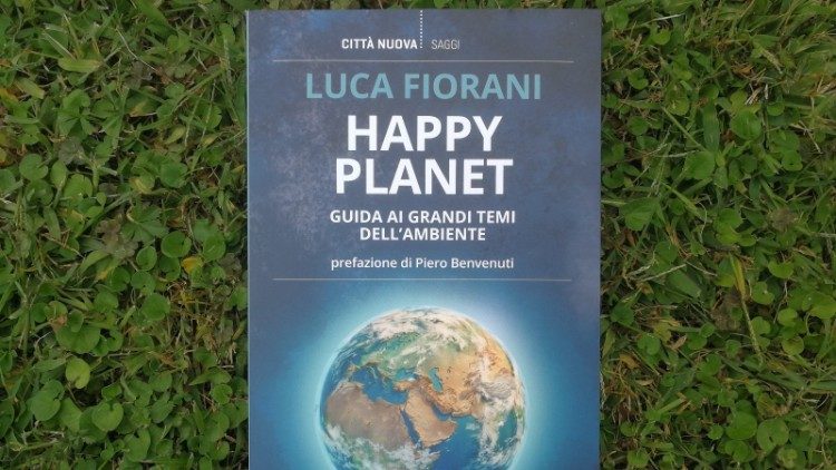 La copertina dell'ultimo libro di Luca Fiorani: "Happy planet. Guida ai grandi temi dell'ambiente"
