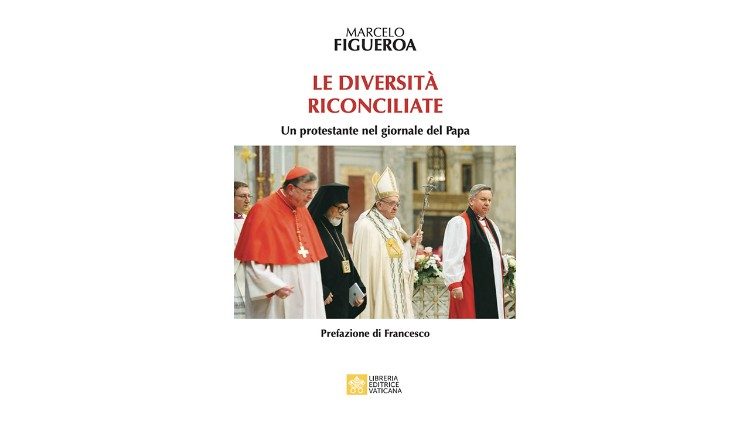 "Las diversidades reconciliadas. Un protestante en el periódico del Papa", el libro de Marcelo Figueroa publicado por la LEV