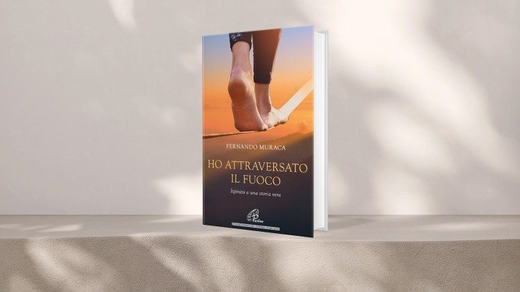 Copertina del libro di Fernando Muraca: "Ho attraversato il fuoco", pubblicato dalle Edizioni Paoline