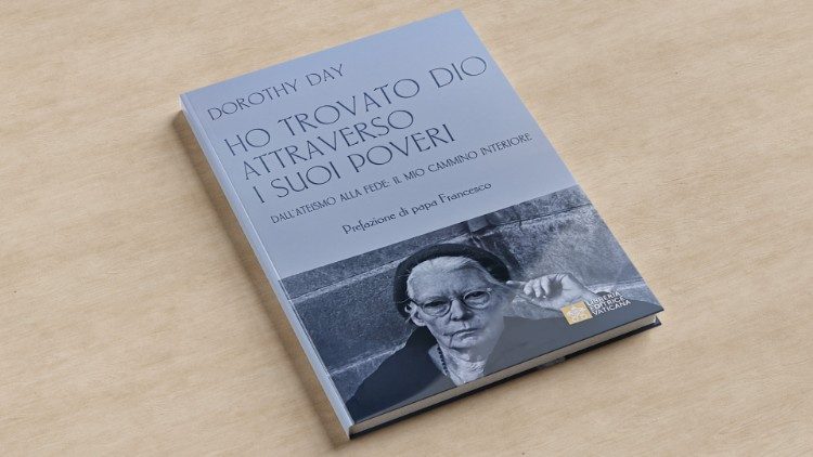 Libro di Dorothy Day "Ho trovato Dio attraverso i suoi poveri" con prefazione di Papa Francesco (LEV)